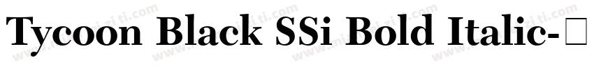 Tycoon Black SSi Bold Italic字体转换
